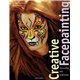 Creative Facepainting - Instruction & Inspiration